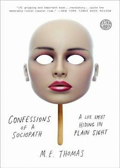 Confessions of a Sociopath: A Life Spent Hiding in Plain Sight, Paperback