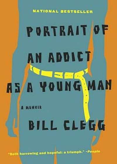 Portrait of an Addict as a Young Man: A Memoir, Paperback