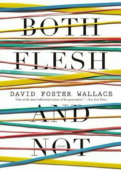 Both Flesh and Not: Essays, Paperback