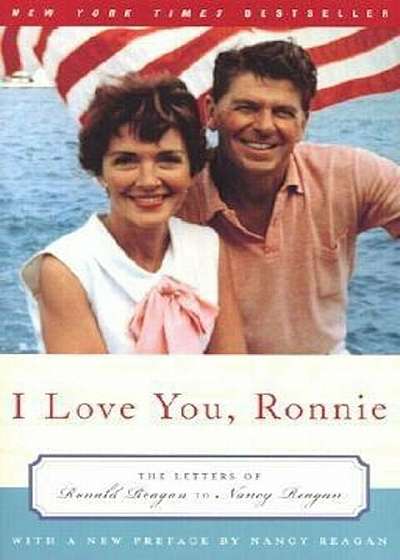 Coperta cărții I Love You, Ronnie: The Letters of Ronald Reagan to Nancy Reagan, Paperback