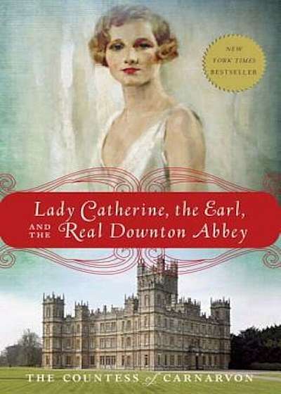 Lady Catherine, the Earl, and the Real Downton Abbey, Paperback