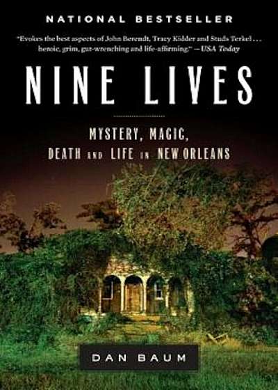 Nine Lives: Mystery, Magic, Death, and Life in New Orleans, Paperback