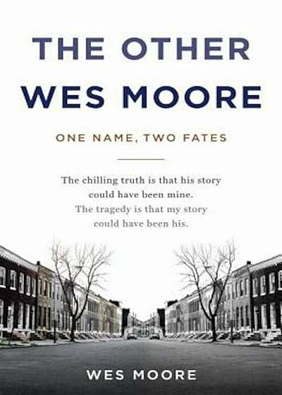 The Other Wes Moore: One Name, Two Fates, Hardcover