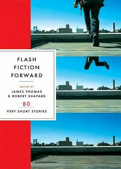 Flash Fiction Forward: 80 Very Short Stories, Paperback