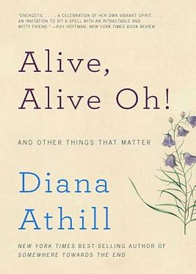 Alive, Alive Oh!: And Other Things That Matter, Paperback
