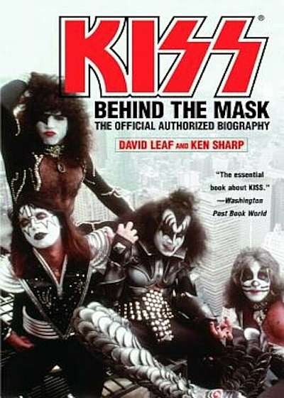 Kiss: Behind the Mask: The Official Authorized Biography, Paperback