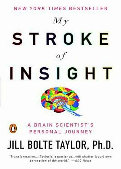 My Stroke of Insight: A Brain Scientist's Personal Journey, Paperback