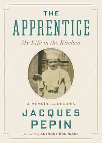 The Apprentice: My Life in the Kitchen, Paperback