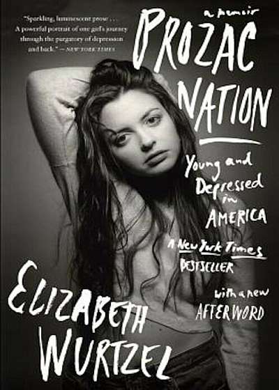 Prozac Nation: Young and Depressed in America, Paperback