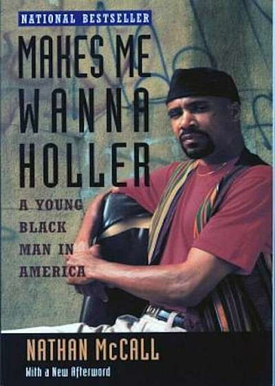 Makes Me Wanna Holler: A Young Black Man in America, Paperback