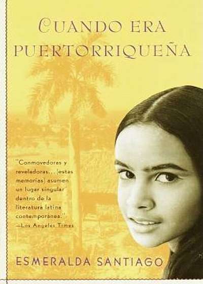 Cuando Era Puertorriquena: When I Was Puerto Rican, Paperback
