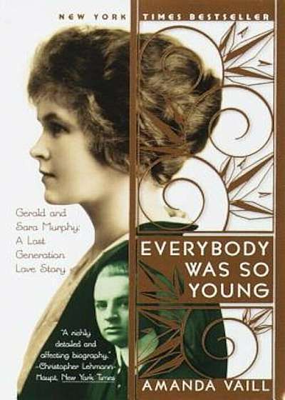 Everybody Was So Young: Gerald and Sara Murphy, a Lost Generation Love Story, Paperback