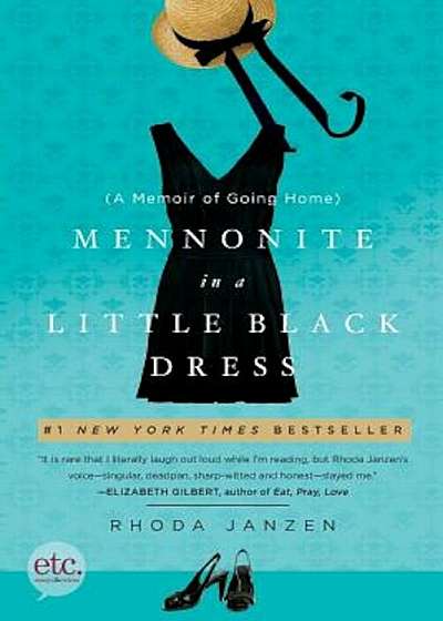 Mennonite in a Little Black Dress: A Memoir of Going Home, Paperback