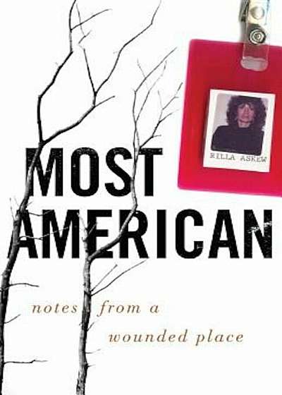 Most American: Notes from a Wounded Place, Paperback