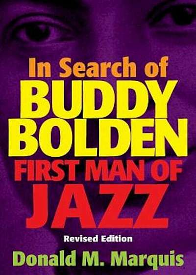 In Search of Buddy Bolden: First Man of Jazz, Paperback