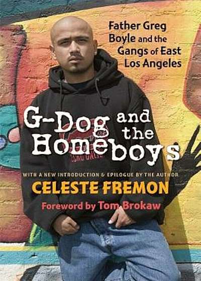 G-Dog and the Homeboys: Father Greg Boyle and the Gangs of East Los Angeles, Paperback