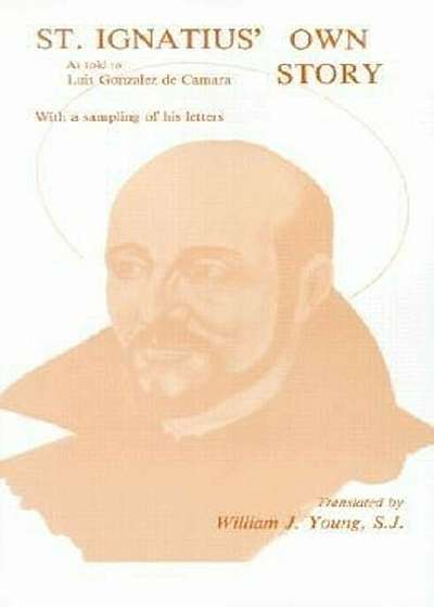 St. Ignatius' Own Story, Paperback
