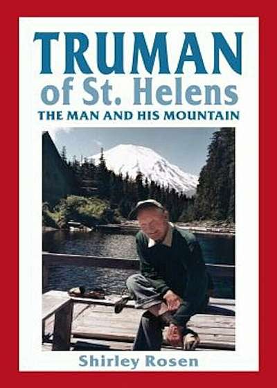 Truman of St. Helens: The Man and His Mountain, Paperback