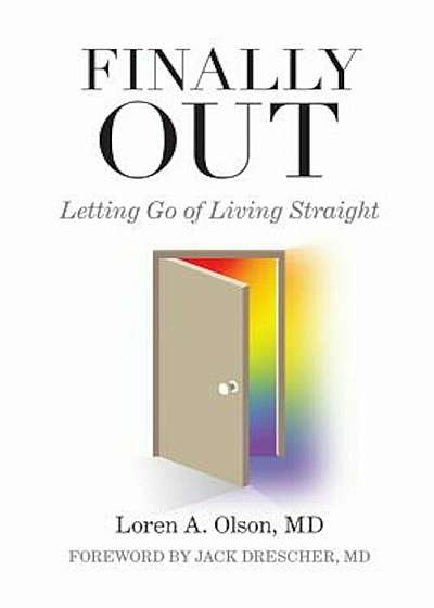 Finally Out: Letting Go of Living Straight, Paperback