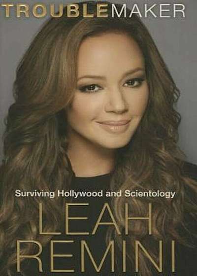 Troublemaker: Surviving Hollywood and Scientology, Hardcover