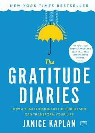 The Gratitude Diaries: How a Year Looking on the Bright Side Can Transform Your Life, Paperback