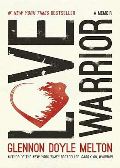 Love Warrior: A Memoir, Hardcover