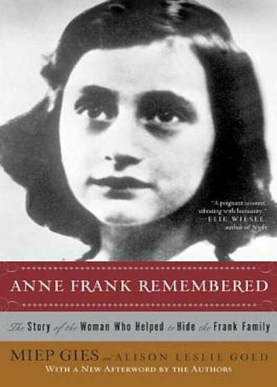 Anne Frank Remembered: The Story of the Woman Who Helped to Hide the Frank Family, Paperback