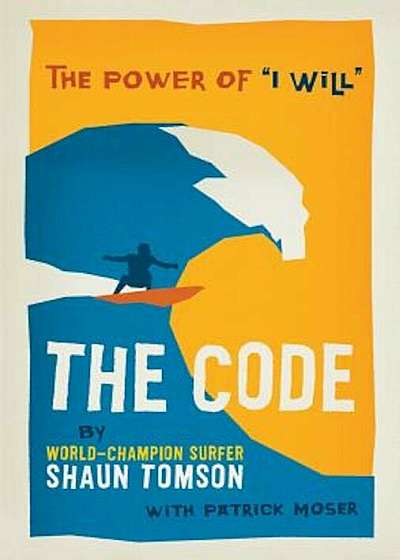 The Code: The Power of 'I Will', Hardcover