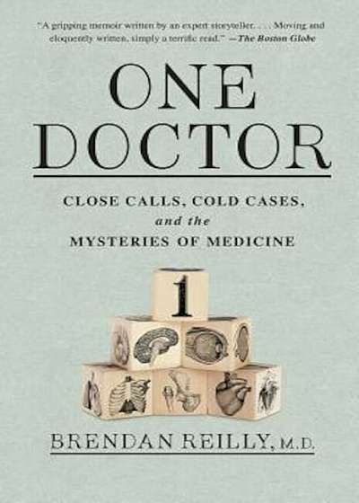 One Doctor: Close Calls, Cold Cases, and the Mysteries of Medicine, Paperback