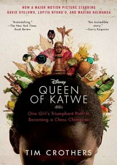 The Queen of Katwe: One Girl's Triumphant Path to Becoming a Chess Champion, Paperback