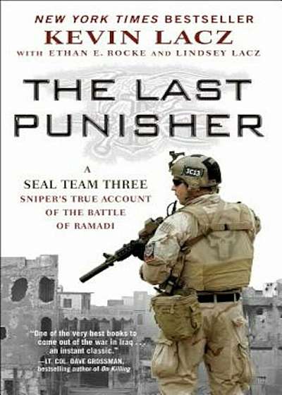 The Last Punisher: A Seal Team Three Sniper's True Account of the Battle of Ramadi, Paperback