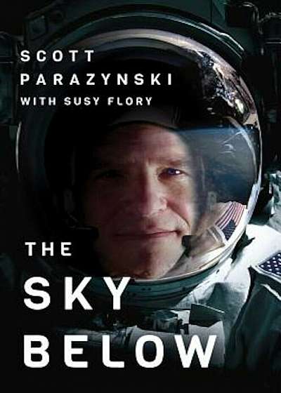 The Sky Below: A True Story of Summits, Space, and Speed, Hardcover