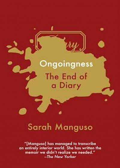 Ongoingness: The End of a Diary, Paperback