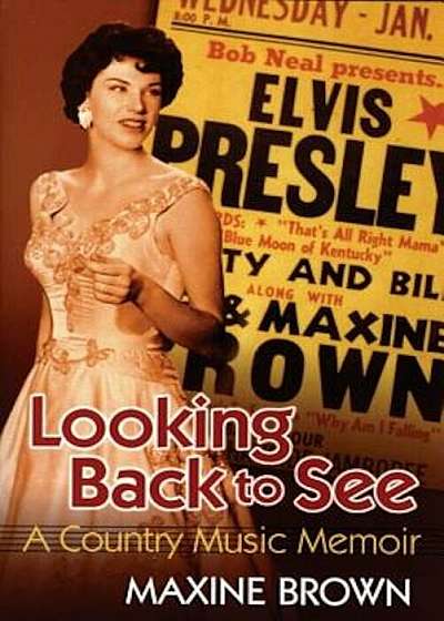 Looking Back to See: A Country Music Memoir, Paperback