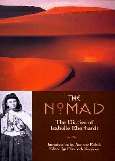 The Nomad: The Diaries of Isabelle Eberhardt, Paperback