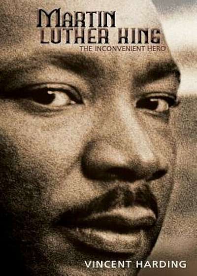 Martin Luther King: The Inconvenient Hero, Paperback
