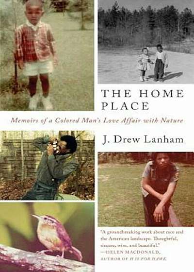 The Home Place: Memoirs of a Colored Man's Love Affair with Nature, Hardcover