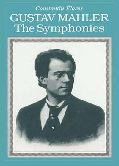 Gustav Mahler: The Symphonies Paperback