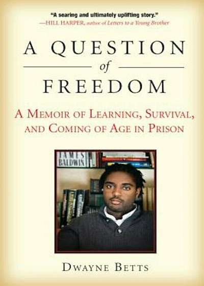 A Question of Freedom: A Memoir of Learning, Survival, and Coming of Age in Prison, Paperback