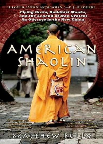 American Shaolin: Flying Kicks, Buddhist Monks, and the Legend of Iron Crotch: An Odyssey in the New China, Paperback