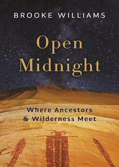 Open Midnight: Where Ancestors and Wilderness Meet, Paperback