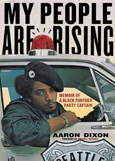 My People Are Rising: Memoir of a Black Panther Party Captain, Paperback