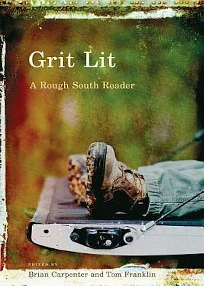 Grit Lit: A Rough South Reader, Paperback