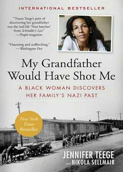 My Grandfather Would Have Shot Me: A Black Woman Discovers Her Family's Nazi Past, Paperback
