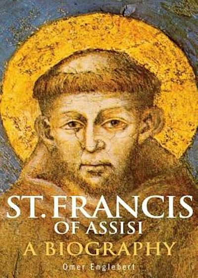 St. Francis of Assisi: A Biography, Paperback