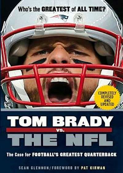 Tom Brady vs. the NFL: The Case for Football's Greatest Quarterback, Paperback