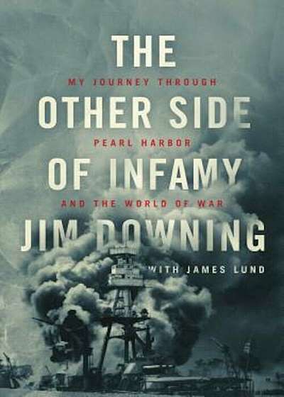 The Other Side of Infamy: My Journey Through Pearl Harbor and the World of War, Paperback