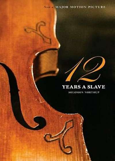 Twelve Years a Slave (the Original Book from Which the 2013 Movie '12 Years a Slave' Is Based) (Illustrated), Paperback