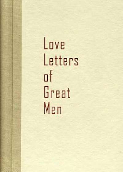 Love Letters of Great Men, Paperback
