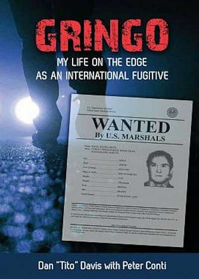Gringo: My Life on the Edge as an International Fugitive, Paperback